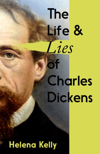 The Life and Lies of Charles Dickens, Hardback Book