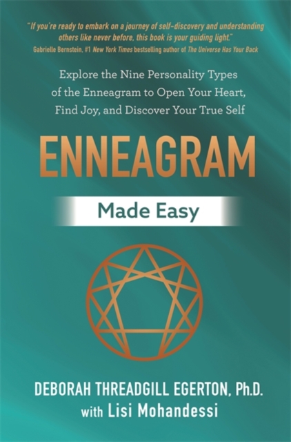 Enneagram Made Easy : Explore the Nine Personality Types of the Enneagram to Open Your Heart, Find Joy, and Discover Your True Self, Paperback / softback Book