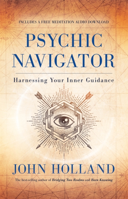 Psychic Navigator : Harnessing Your Inner Guidance, Paperback / softback Book