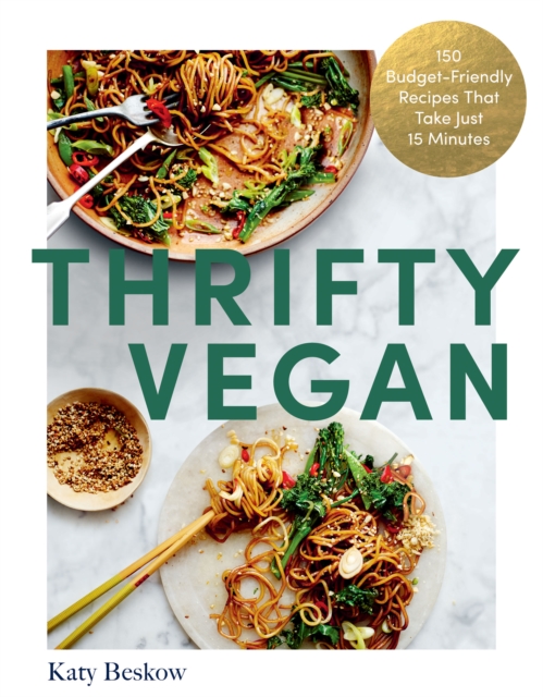 Thrifty Vegan : 150 Budget-Friendly Recipes That Take Just 15 Minutes, Paperback / softback Book
