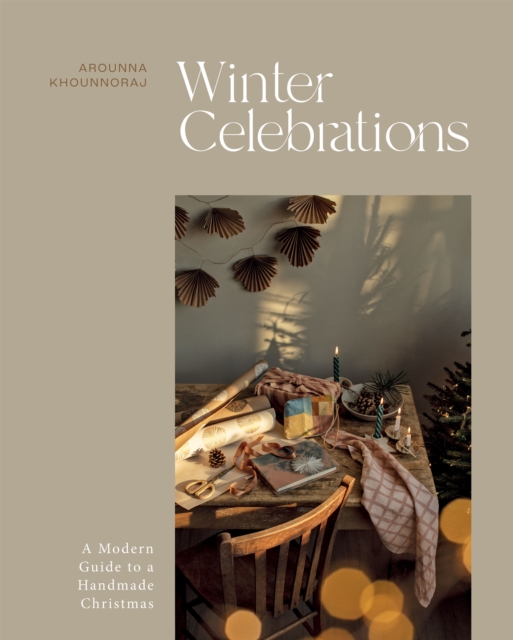 Winter Celebrations : A Modern Guide to a Handmade Christmas, EPUB eBook