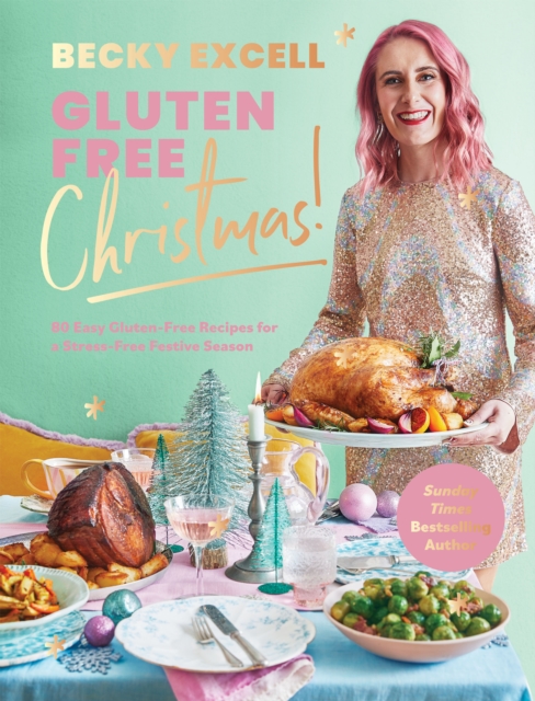 Gluten Free Christmas (The Sunday Times Bestseller) : 80 Easy Gluten-Free Recipes for a Stress-Free Festive Season, Hardback Book