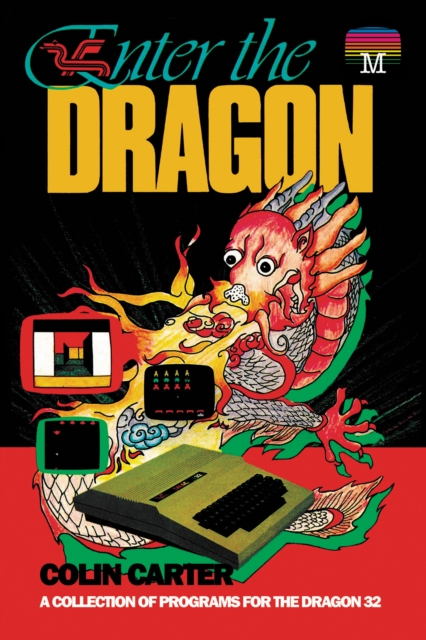 Enter the Dragon : A Collection of Programs for the Dragon 32, Paperback / softback Book