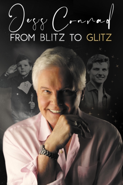 From Blitz to Glitz : The Autobiography of Jess Conrad, Hardback Book