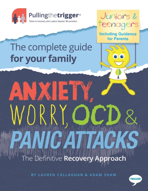 Anxiety, Worry, OCD & Panic Attacks - The Definitive Recovery Approach : The Complete Guide for Your Family, EPUB eBook