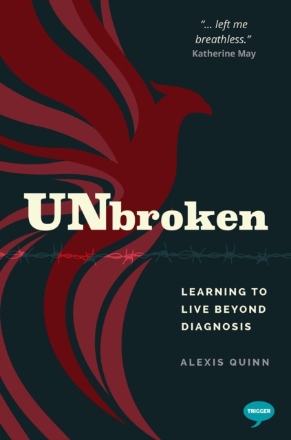 Unbroken : Learning to Live Beyond Diagnosis, Paperback / softback Book