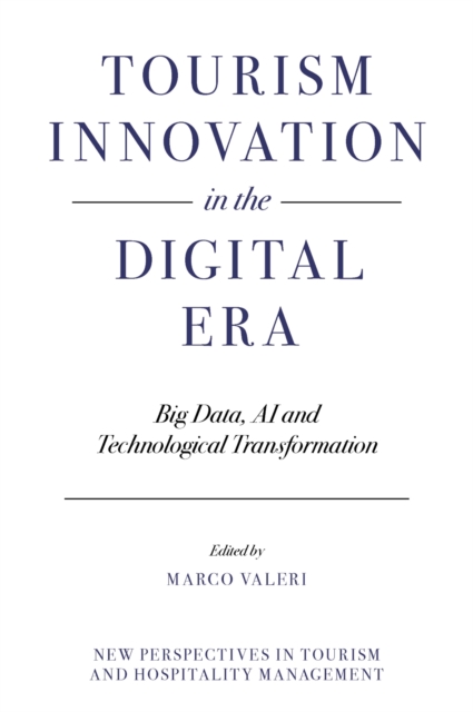 Tourism Innovation in the Digital Era : Big Data, AI and Technological Transformation, EPUB eBook