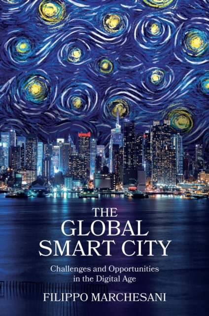 The Global Smart City : Challenges and Opportunities in the Digital Age, Hardback Book