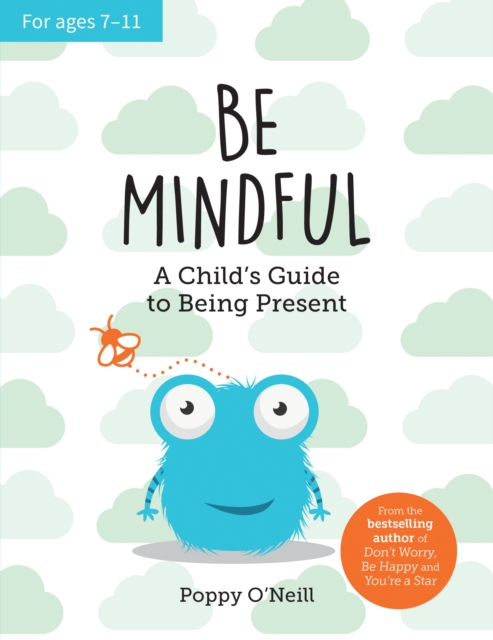 Be Mindful : A Child's Guide to Being Present, EPUB eBook