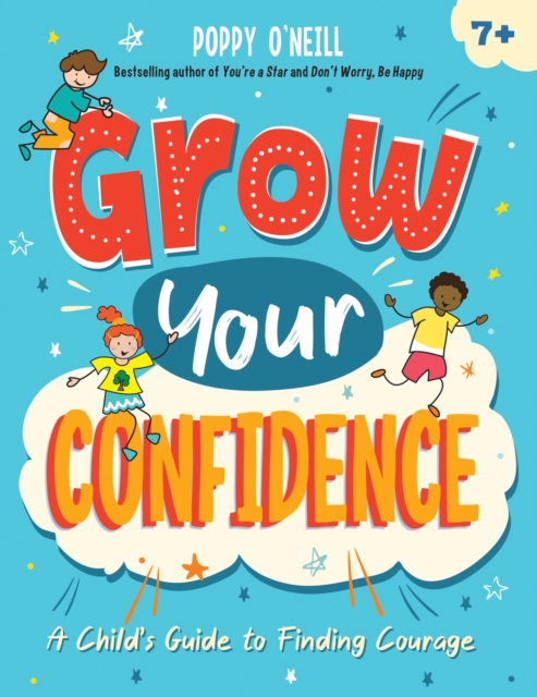 Grow Your Confidence : A Child's Guide to Finding Courage, EPUB eBook