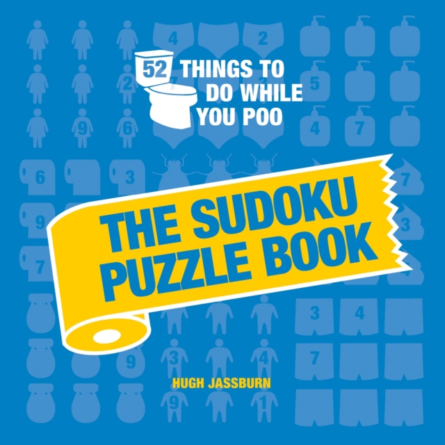 52 Things to Do While You Poo : The Sudoku Puzzle Book, Hardback Book