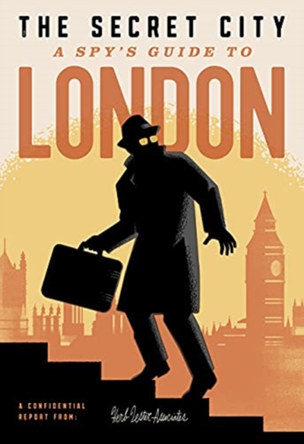 The Secret City : A Spy’s Guide To London, Sheet map, folded Book