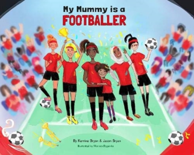 My Mummy is a Footballer, Paperback / softback Book