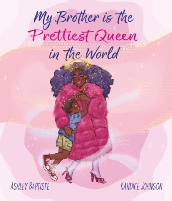 My Brother is the Prettiest Queen in the World, Paperback / softback Book