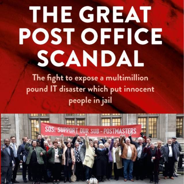 The Great Post Office Scandal : The fight to expose a multimillion pound IT disaster which put innocent people in jail, eAudiobook MP3 eaudioBook