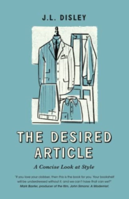 The Desired Article : A Concise Look At Style, Paperback / softback Book
