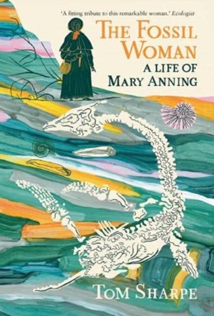 The Fossil Woman : A Life of Mary Anning, Paperback / softback Book