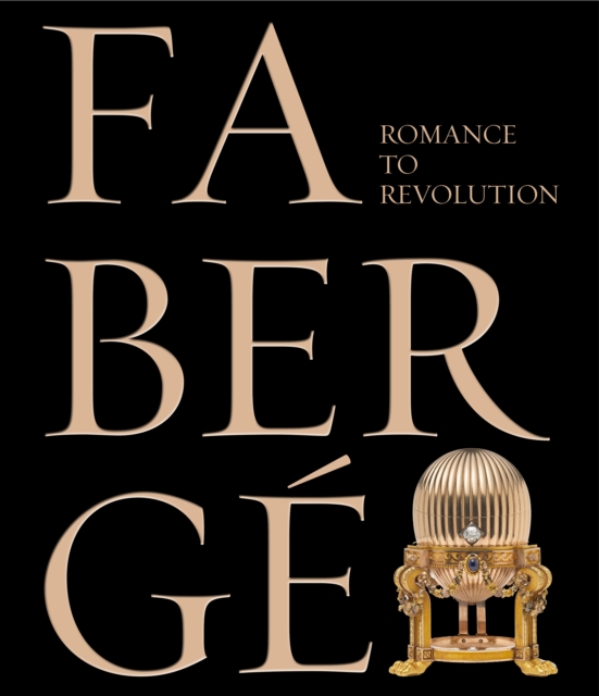 Faberge : Romance to Revolution, Hardback Book