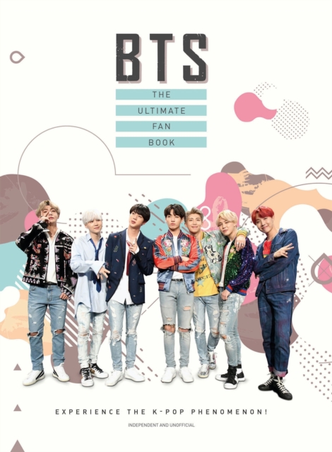 BTS - The Ultimate Fan Book : Experience the K-Pop Phenomenon!, EPUB eBook