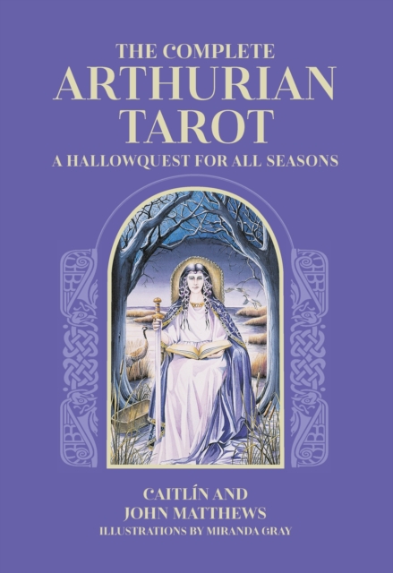 The Complete Arthurian Tarot : Includes classic deck with revised and updated coursebook, Cards Book