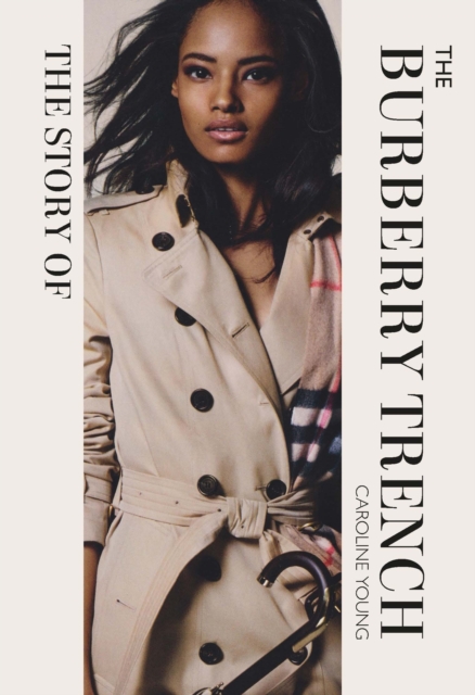 The Story of the Burberry Trench, Hardback Book