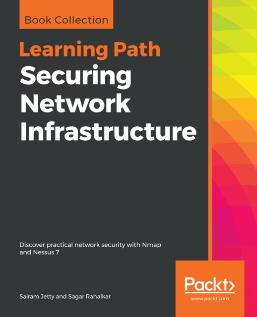 Securing Network Infrastructure : Discover practical network security with Nmap and Nessus 7, EPUB eBook