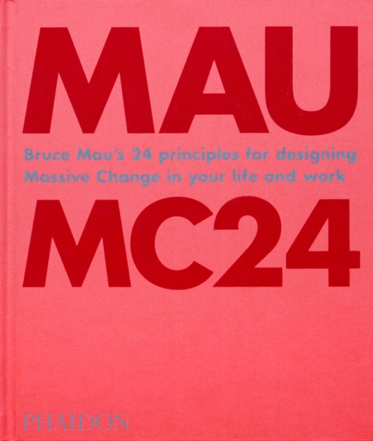 MC24 : 24 Principles for Designing Massive Change in your Life and Work, Hardback Book