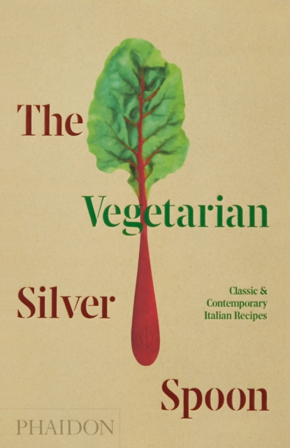 The Vegetarian Silver Spoon : Classic and Contemporary Italian Recipes, Hardback Book