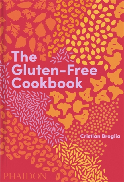 The Gluten-Free Cookbook : 350 delicious and naturally gluten-free recipes from more than 80 countries, Hardback Book