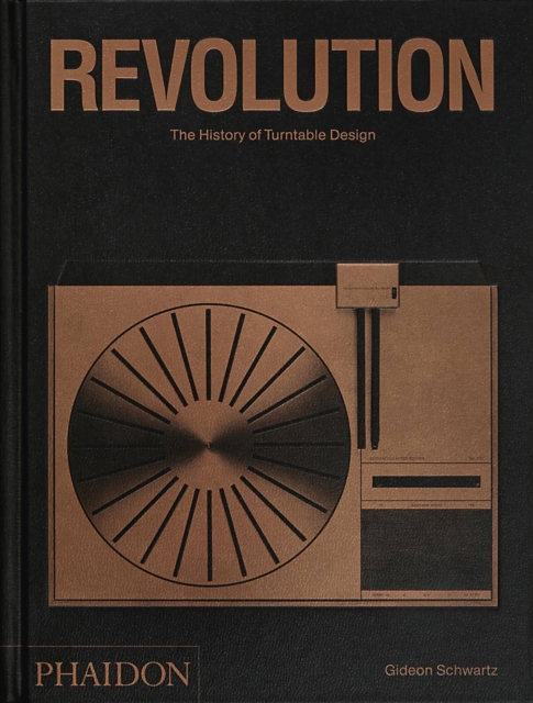 Revolution : The History of Turntable Design, Hardback Book