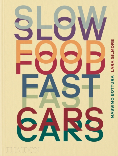 Slow Food, Fast Cars : Casa Maria Luigia - Stories and Recipes, Hardback Book