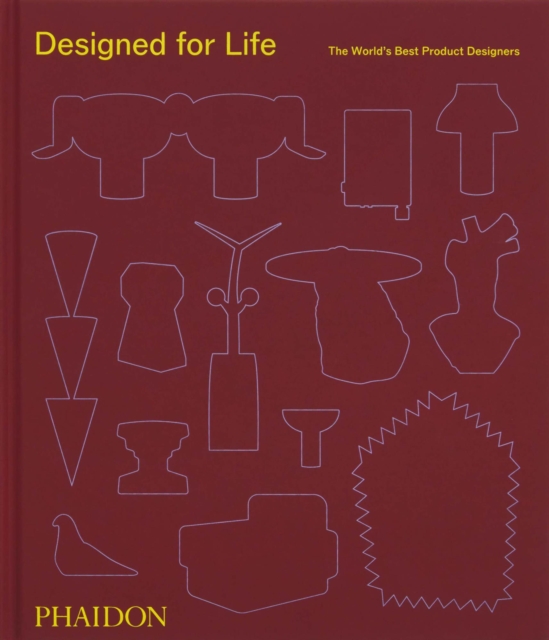 Designed for Life : The World's Best Product Designers, Hardback Book