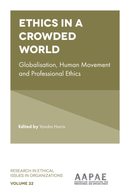 Ethics in a Crowded World : Globalisation, Human Movement and Professional Ethics, Hardback Book