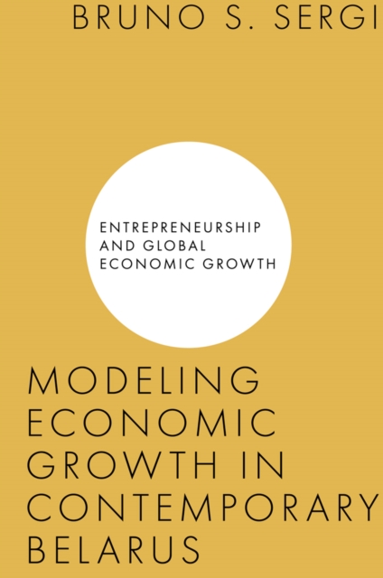 Modeling Economic Growth in Contemporary Belarus, Hardback Book