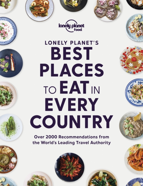 Lonely Planet's Best Places to Eat in Every Country, Hardback Book