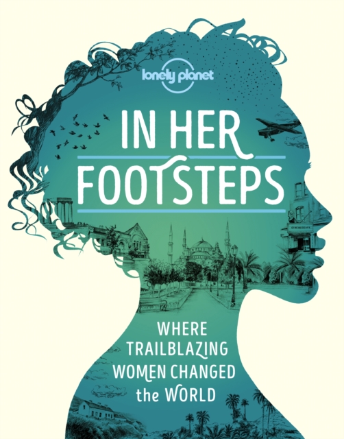 Lonely Planet In Her Footsteps, EPUB eBook