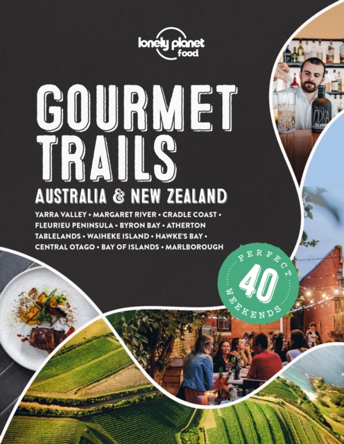 Lonely Planet Gourmet Trails - Australia & New Zealand, Hardback Book