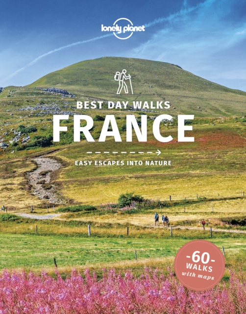 Lonely Planet Best Day Walks France, Paperback / softback Book