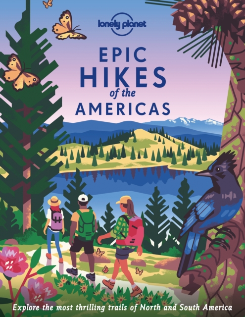 Lonely Planet Epic Hikes of the Americas, Hardback Book