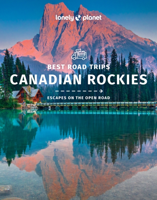 Lonely Planet Best Road Trips Canadian Rockies, Paperback / softback Book