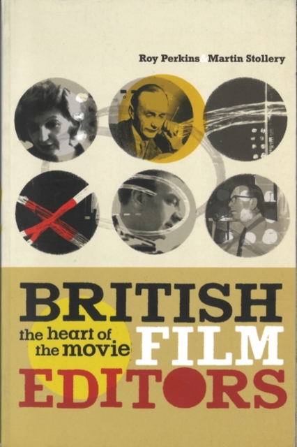 British Film Editors : The Heart of the Movie, EPUB eBook