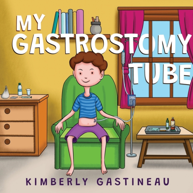My Gastrostomy Tube, Paperback / softback Book
