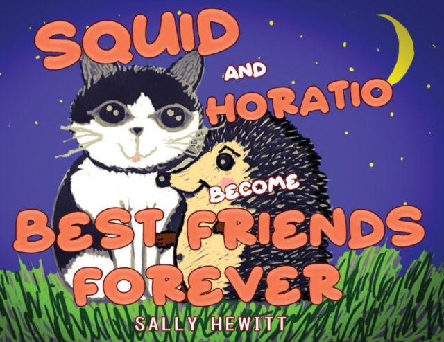 Squid and Horatio Become Best Friends Forever, Paperback / softback Book