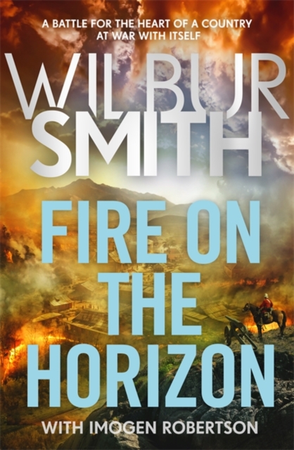Fire on the Horizon : The Courtneys and the Ballantynes come together once again in a new Wilbur Smith epic for 2024, Hardback Book