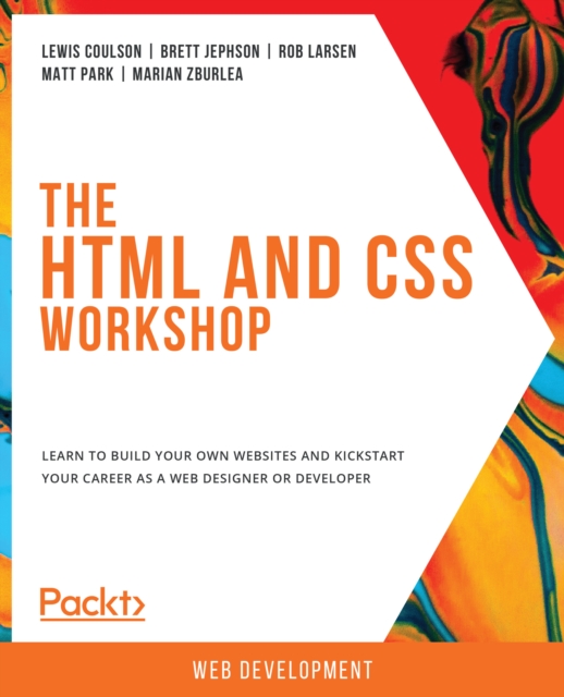 The The HTML and CSS Workshop : Learn to build your own websites and kickstart your career as a web designer or developer, EPUB eBook