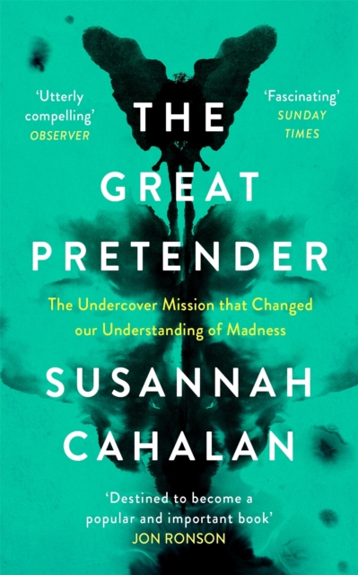 The Great Pretender : The Undercover Mission that Changed our Understanding of Madness, EPUB eBook