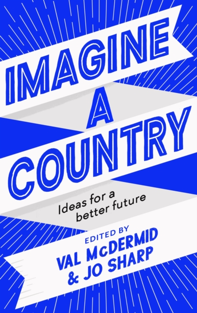 Imagine A Country : Ideas for a Better Future, Hardback Book