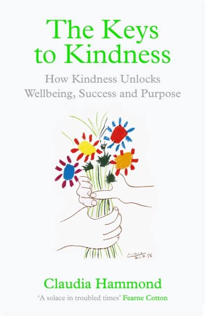 The Keys to Kindness : How to be Kinder to Yourself, Others and the World, EPUB eBook