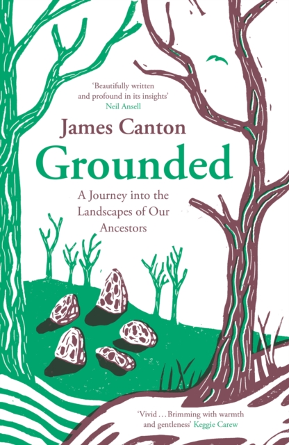 Grounded : A Journey into the Landscapes of Our Ancestors, Paperback / softback Book