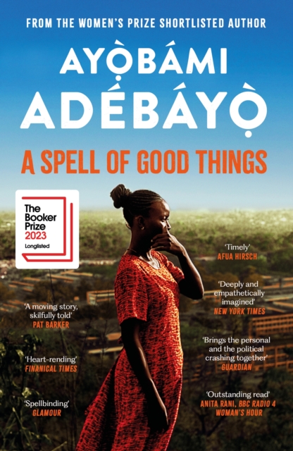 A Spell of Good Things : Longlisted for the Booker Prize 2023, Paperback / softback Book